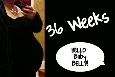 36 Weeks Pregnant