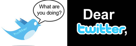 Dear Twitter