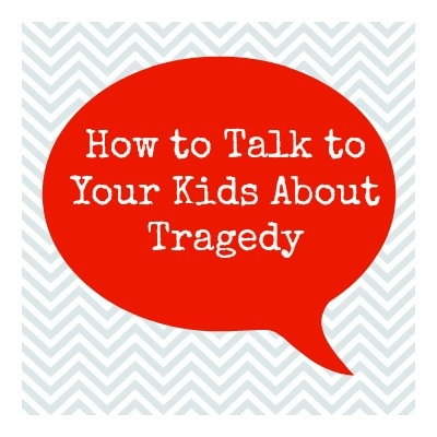 How to Talk to Your Kids About a Tragedy