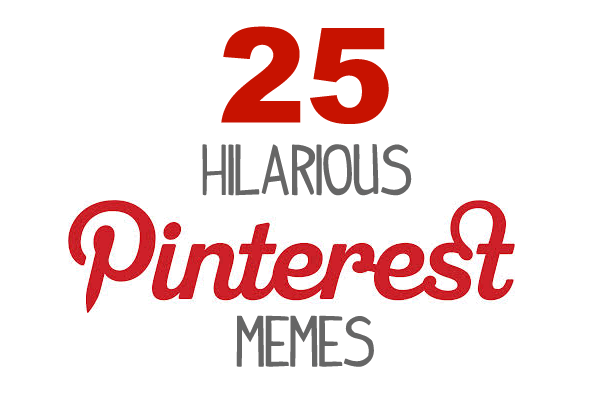 Pinterest Memes for Pinterest Addict