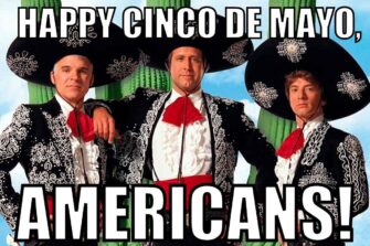 Best Cinco De Mayo Memes To Celebrate May 5th