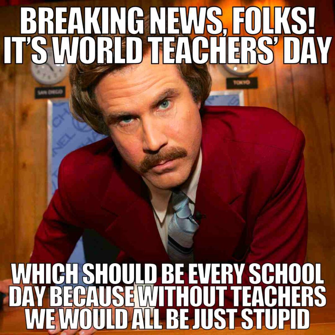 17 Best World Teachers Day Memes To Celebrate Educators 17 Best World Teachers Day Memes To Celebrate Educators