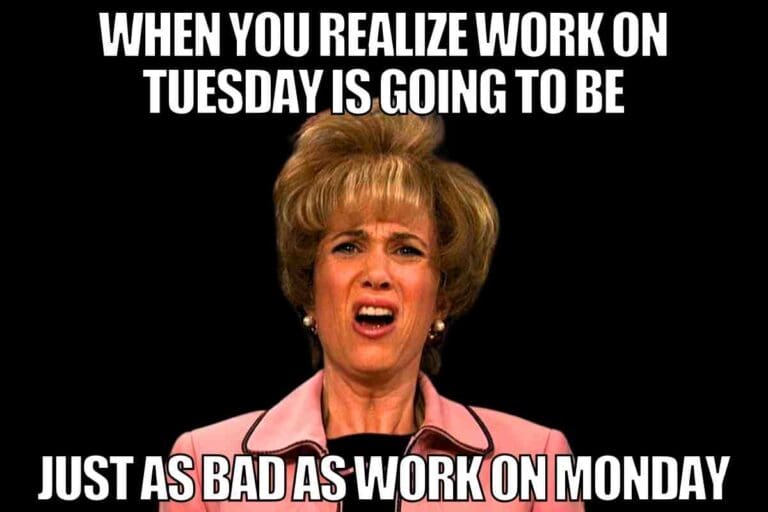 20 Tuesday Work Memes To Get You Through The Grind