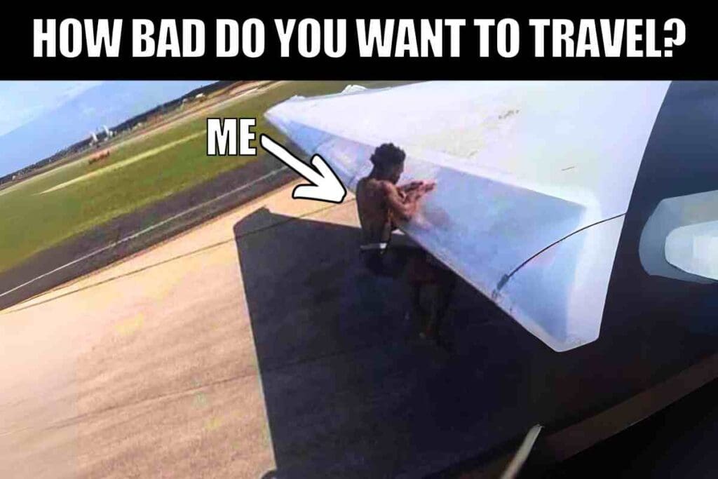 15 Epic Travel Memes That Will Make You Want To Book A Trip 15 Epic Travel Memes That Will Make You Want To Book A Trip